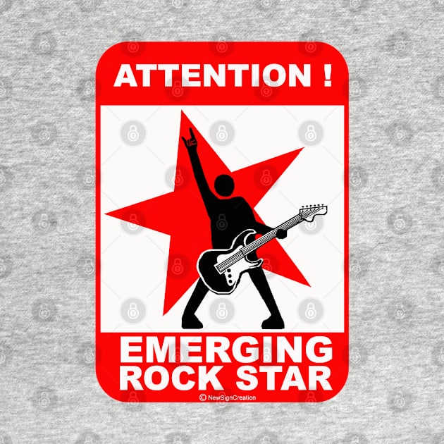 Attention! Emerging rock star! by NewSignCreation